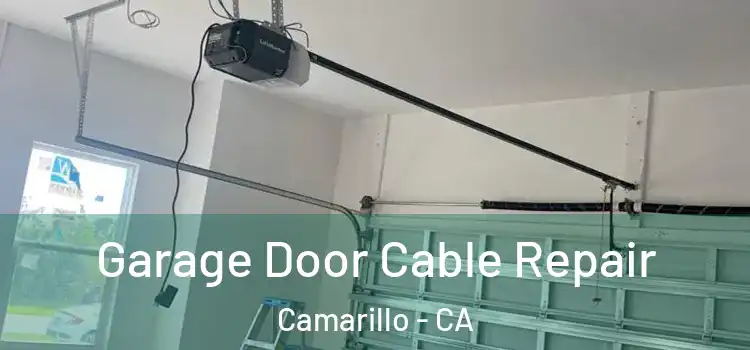  Garage Door Cable Repair Camarillo - CA