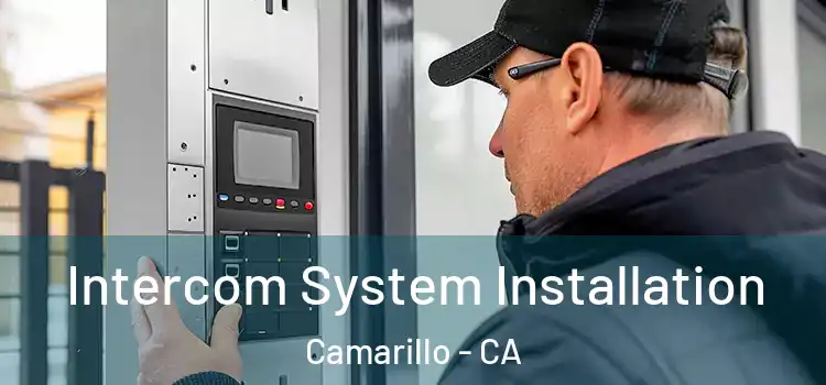 Intercom System Installation Camarillo - CA