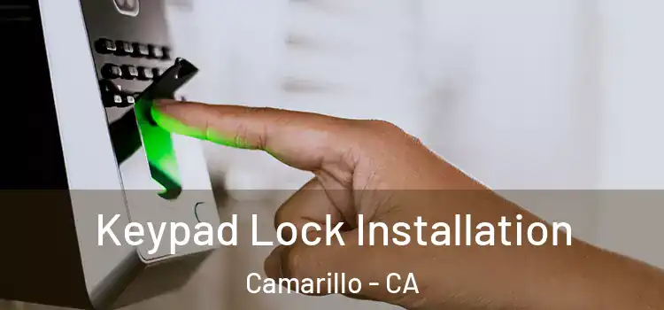 Keypad Lock Installation Camarillo - CA