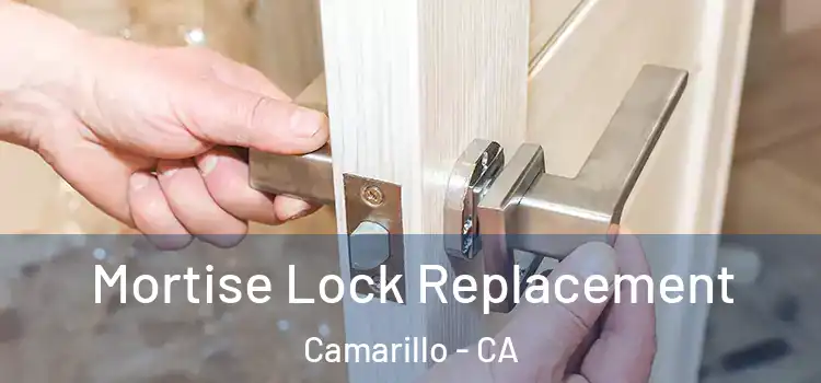 Mortise Lock Replacement Camarillo - CA
