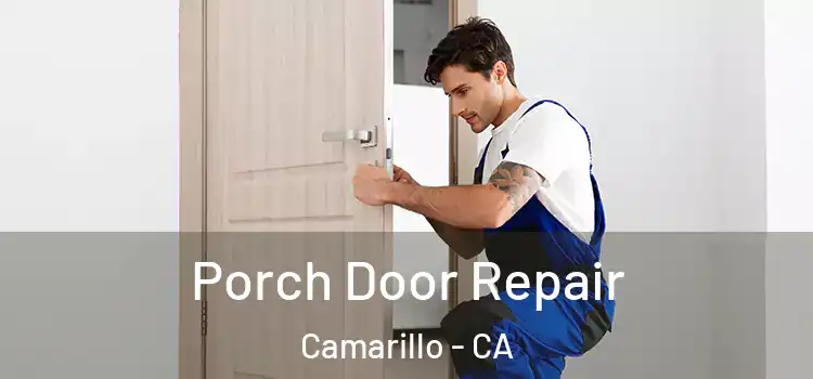  Porch Door Repair Camarillo - CA