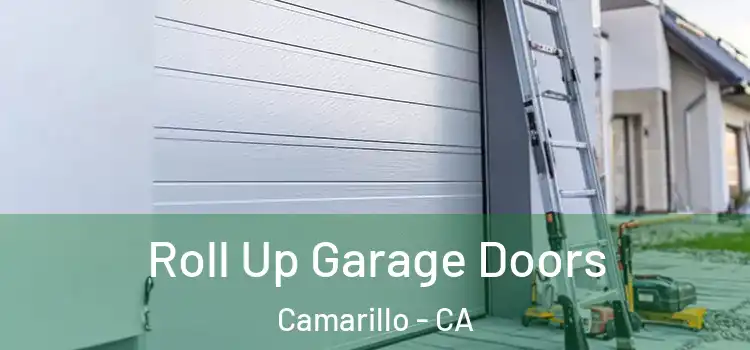  Roll Up Garage Doors Camarillo - CA