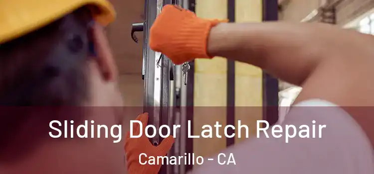 Sliding Door Latch Repair Camarillo - CA